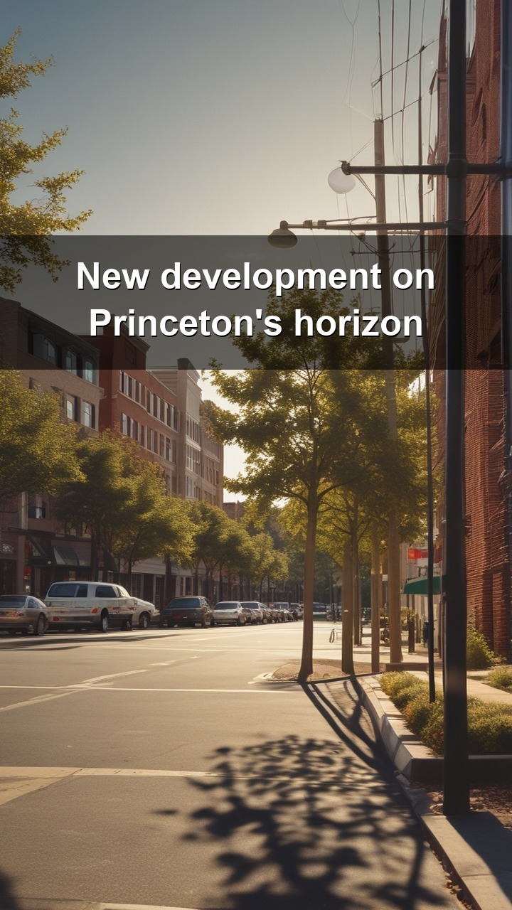 Princeton's planning board is seriously evaluating a major redevelopment proposal for Westminster, an area officials have flagged as needing transformation. Here's why this matters for the market.